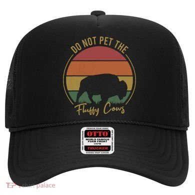 Do Not Pet The Fluffy Cows Funny Bison Yellowstone Park Hat