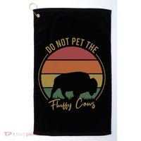 Do Not Pet The Fluffy Cows Funny Bison Yellowstone Park Golf Towel thumb 0