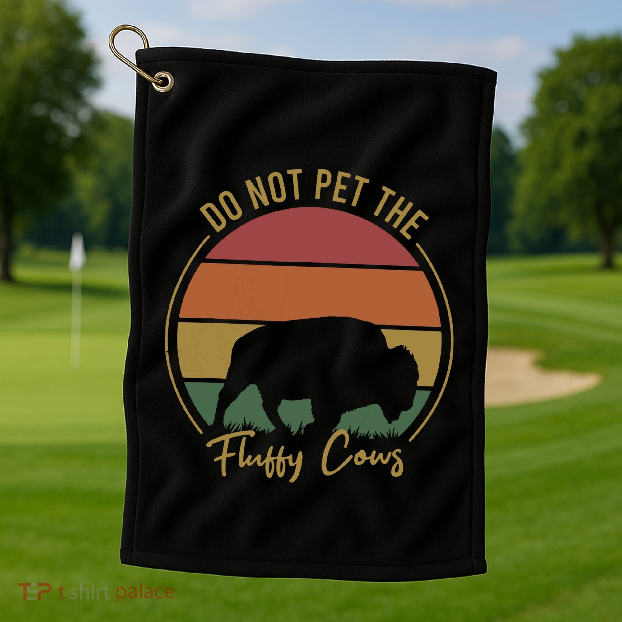 Do Not Pet The Fluffy Cows Funny Bison Yellowstone Park Golf Towel
