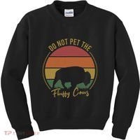 Do Not Pet The Fluffy Cows Funny Bison Yellowstone Park Kids Sweatshirt thumb 0