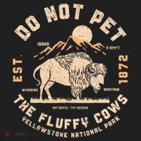 Do Not Pet The Fluffy Cows Bison Yellowstone National Park Women's Sweatshirt thumb 2