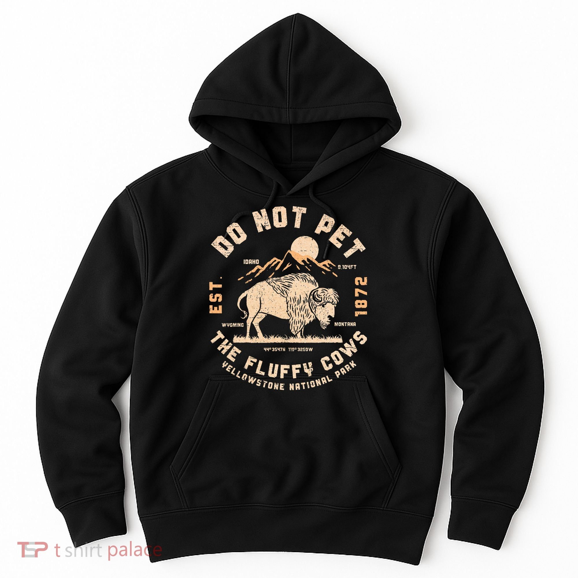 Do Not Pet The Fluffy Cows Bison Yellowstone National Park Hoodie