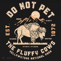 Do Not Pet The Fluffy Cows Bison Yellowstone National Park Sweatshirt thumb 3