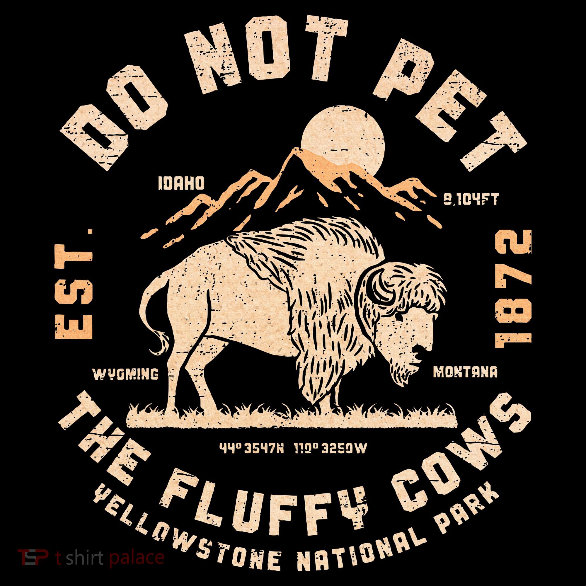 Do Not Pet The Fluffy Cows Bison Yellowstone National Park T-Shirt
