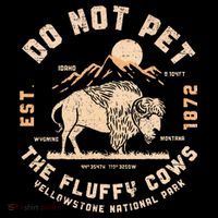 Do Not Pet The Fluffy Cows Bison Yellowstone National Park Women's Hoodie thumb 2