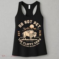 Do Not Pet The Fluffy Cows Bison Yellowstone National Park Women's Tank Top thumb 3