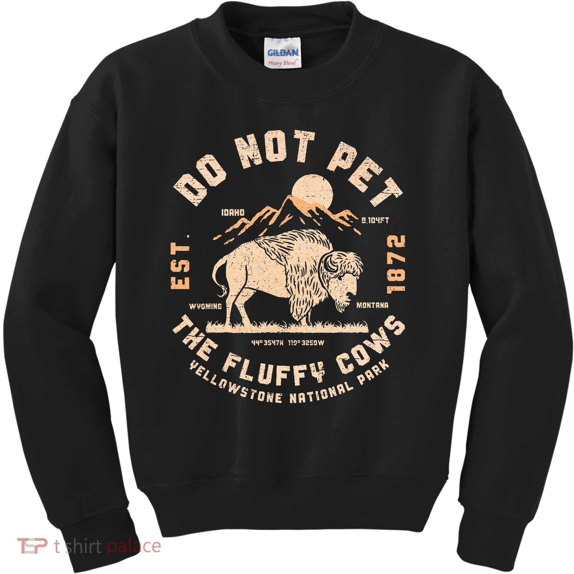 Do Not Pet The Fluffy Cows Bison Yellowstone National Park Kids Sweatshirt