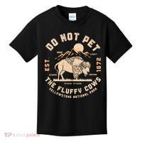Do Not Pet The Fluffy Cows Bison Yellowstone National Park Kids T-Shirt thumb 0