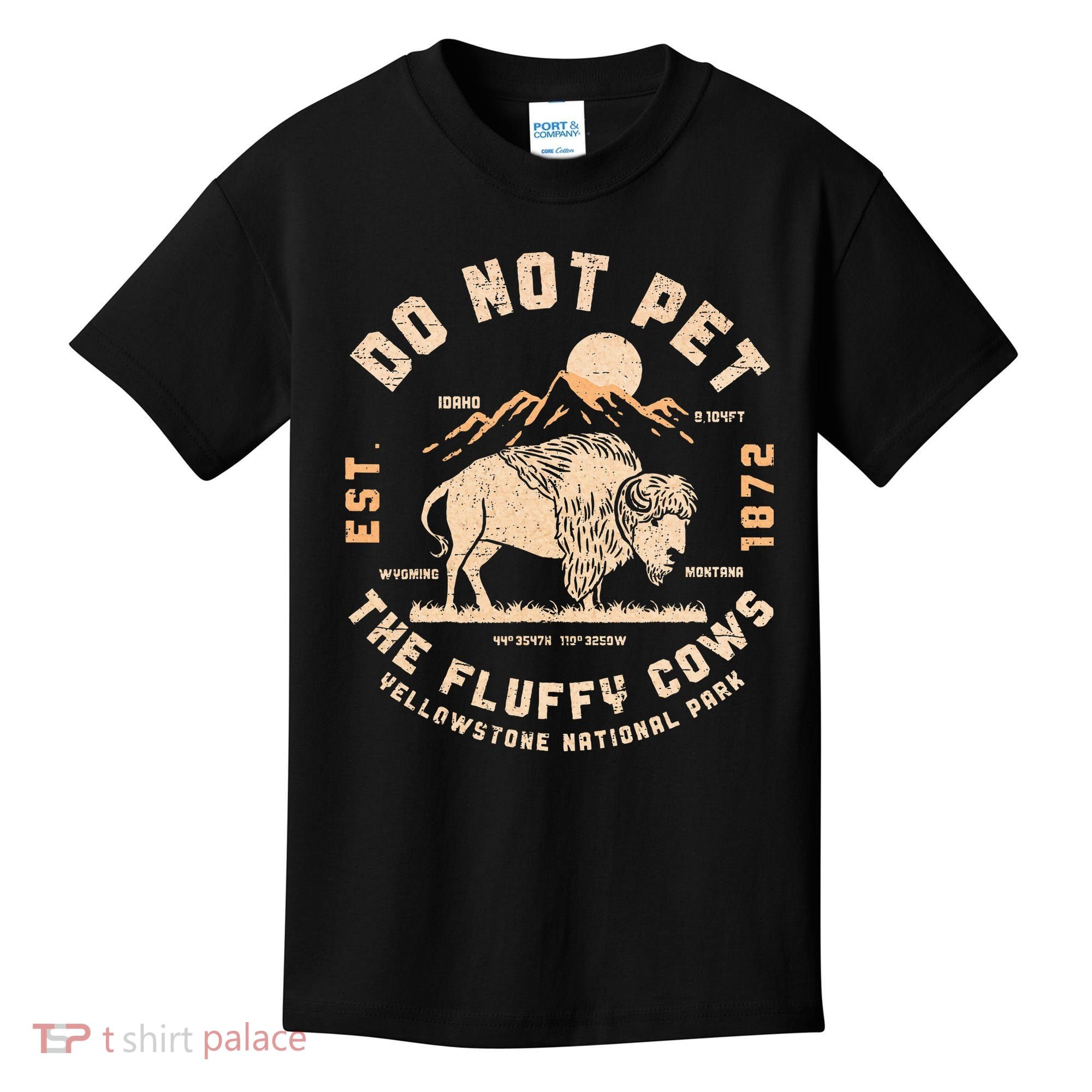 Do Not Pet The Fluffy Cows Bison Yellowstone National Park Kids T-Shirt