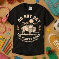 Do Not Pet The Fluffy Cows Bison Yellowstone National Park Kids T-Shirt thumb 3