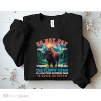 Do Not Pet The Fluffy Cows Bison Yellowstone National Park Sweatshirt thumb 2