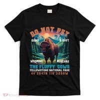 Do Not Pet The Fluffy Cows Bison Yellowstone National Park T-Shirt thumb 0