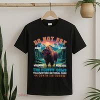 Do Not Pet The Fluffy Cows Bison Yellowstone National Park T-Shirt thumb 2