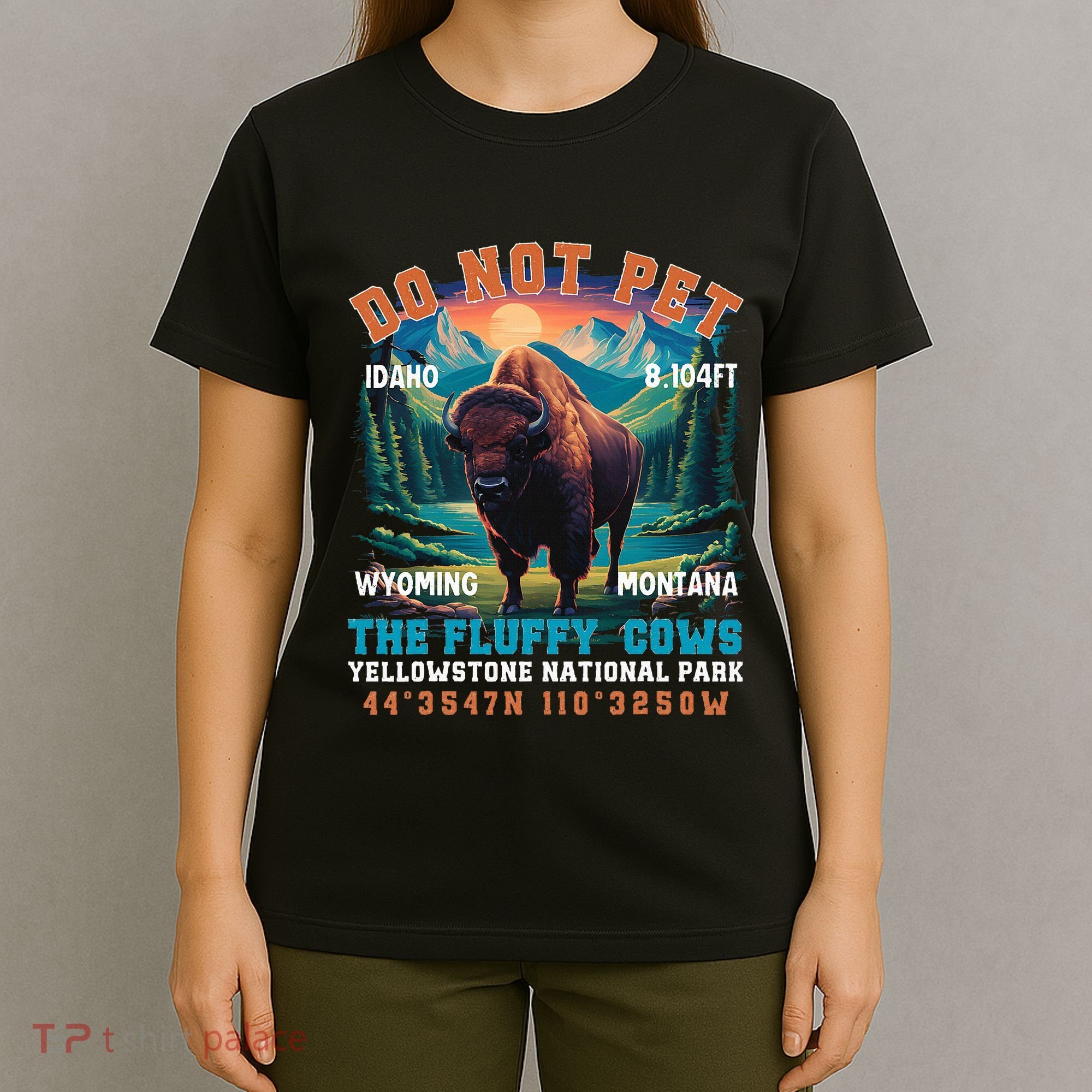 Do Not Pet The Fluffy Cows Bison Yellowstone National Park T-Shirt