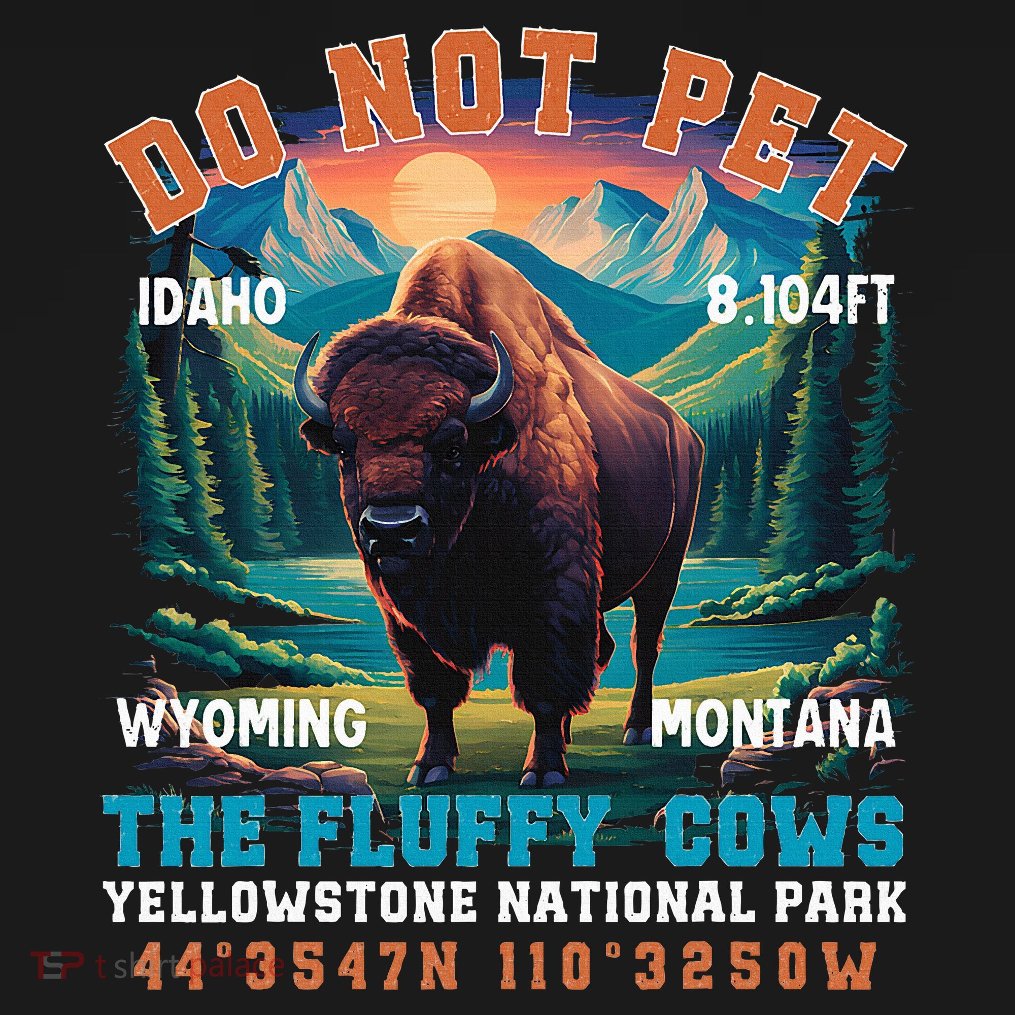 Do Not Pet The Fluffy Cows Bison Yellowstone National Park T-Shirt