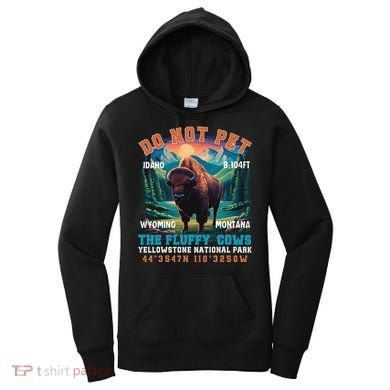 Do Not Pet The Fluffy Cows Bison Yellowstone National Park Women's Hoodie