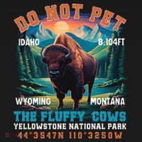 Do Not Pet The Fluffy Cows Bison Yellowstone National Park Women's Hoodie thumb 2