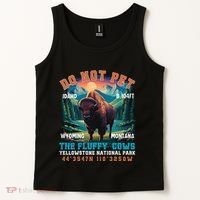Do Not Pet The Fluffy Cows Bison Yellowstone National Park Tank Top thumb 2