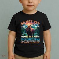Do Not Pet The Fluffy Cows Bison Yellowstone National Park Toddler T-Shirt thumb 2