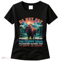 Do Not Pet The Fluffy Cows Bison Yellowstone National Park Women's T-Shirt thumb 0