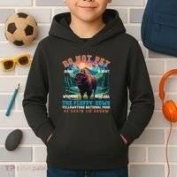 Do Not Pet The Fluffy Cows Bison Yellowstone National Park Kids Hoodie thumb 2