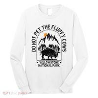 Do Not Pet The Fluffy Cows Yellowstone National Park Long Sleeve Shirt thumb 0