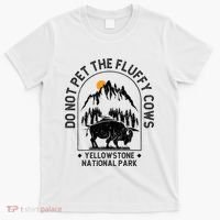 Do Not Pet The Fluffy Cows Yellowstone National Park T-Shirt thumb 0