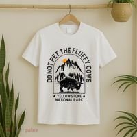 Do Not Pet The Fluffy Cows Yellowstone National Park T-Shirt thumb 2