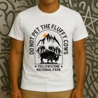 Do Not Pet The Fluffy Cows Yellowstone National Park T-Shirt thumb 3