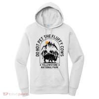 Do Not Pet The Fluffy Cows Yellowstone National Park Women's Hoodie thumb 0