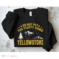 Do Not Pet The Fluffy Cows Buffalo & Bison Yellowstone Park Sweatshirt thumb 2