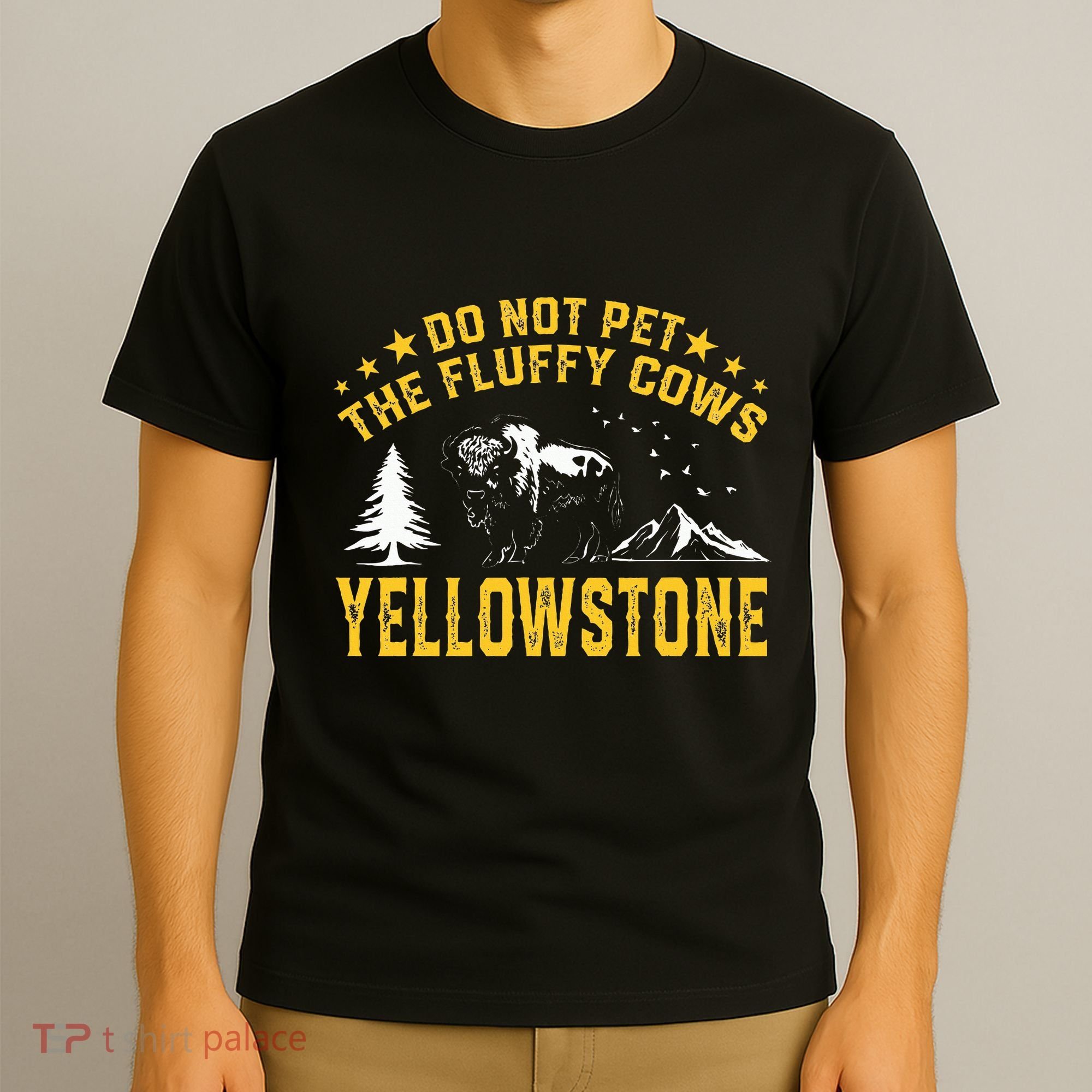 Do Not Pet The Fluffy Cows Buffalo & Bison Yellowstone Park T-Shirt