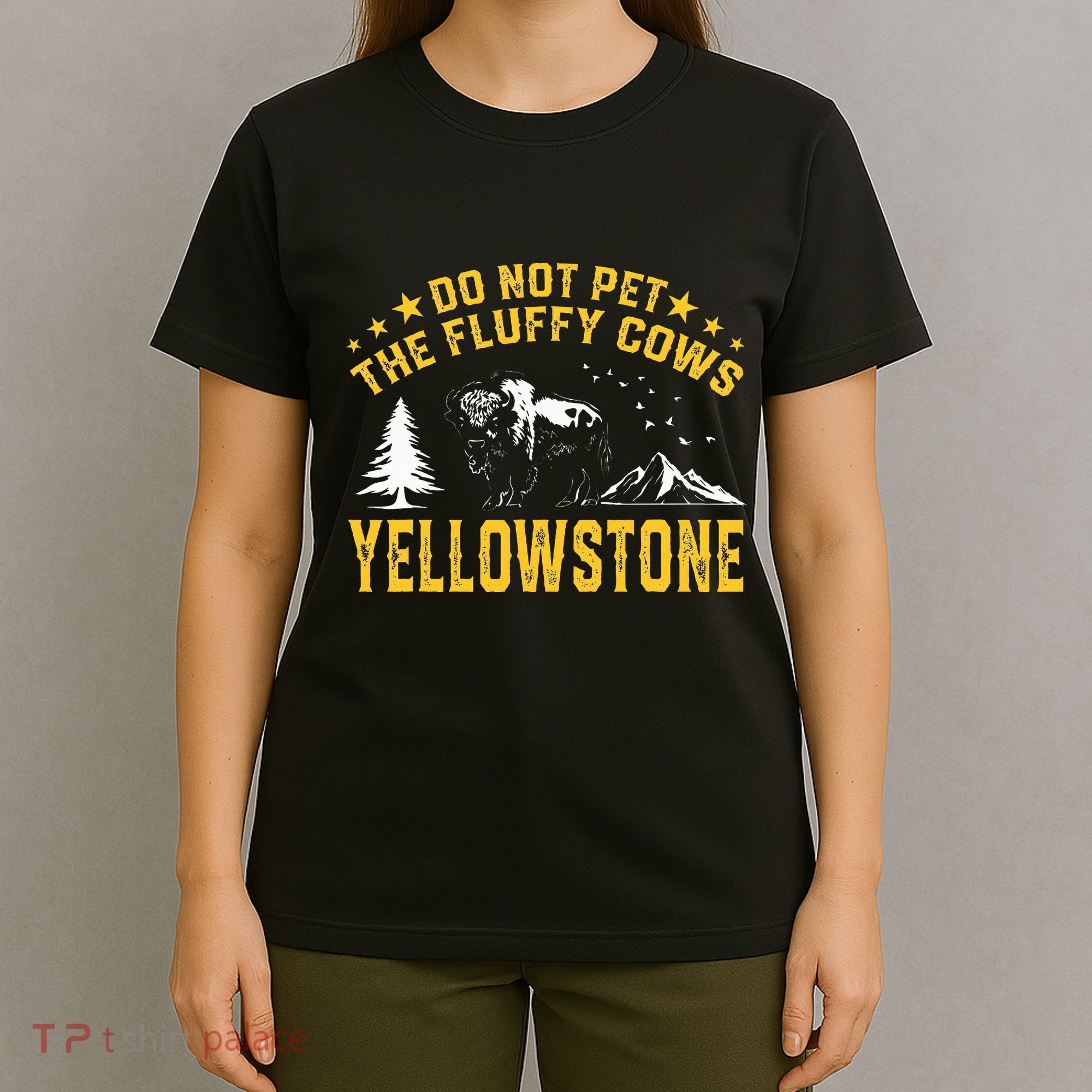 Do Not Pet The Fluffy Cows Buffalo & Bison Yellowstone Park T-Shirt