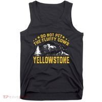 Do Not Pet The Fluffy Cows Buffalo & Bison Yellowstone Park Tank Top thumb 0