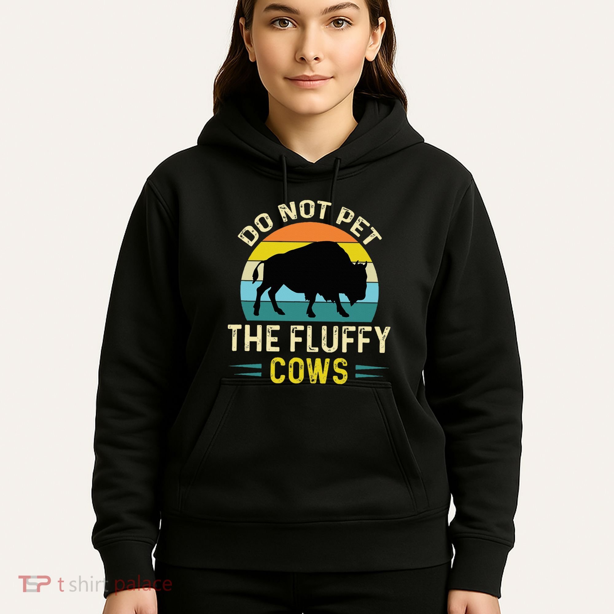 Do Not Pet the Fluffy Cows Funny Bison Yellowstone Park Hoodie