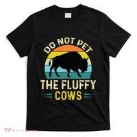 Do Not Pet the Fluffy Cows Funny Bison Yellowstone Park T-Shirt thumb 0