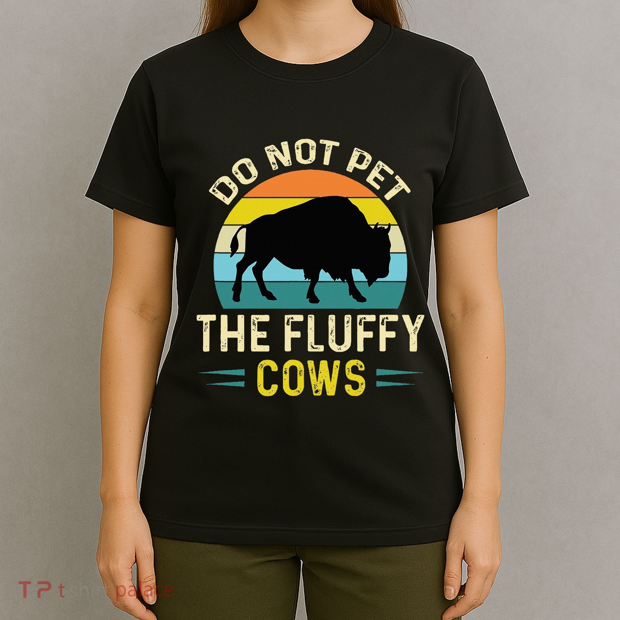 Do Not Pet the Fluffy Cows Funny Bison Yellowstone Park T-Shirt