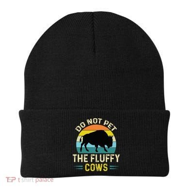 Do Not Pet the Fluffy Cows Funny Bison Yellowstone Park Beanie