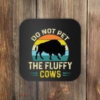 Do Not Pet the Fluffy Cows Funny Bison Yellowstone Park Coaster thumb 0
