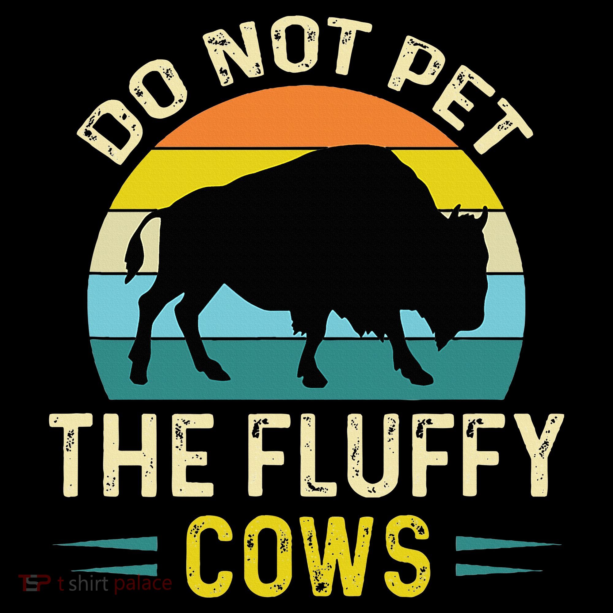 Do Not Pet the Fluffy Cows Funny Bison Yellowstone Park Women's Hoodie