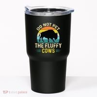 Do Not Pet the Fluffy Cows Funny Bison Yellowstone Park Tumbler thumb 0