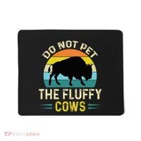Do Not Pet the Fluffy Cows Funny Bison Yellowstone Park Mousepad thumb 0