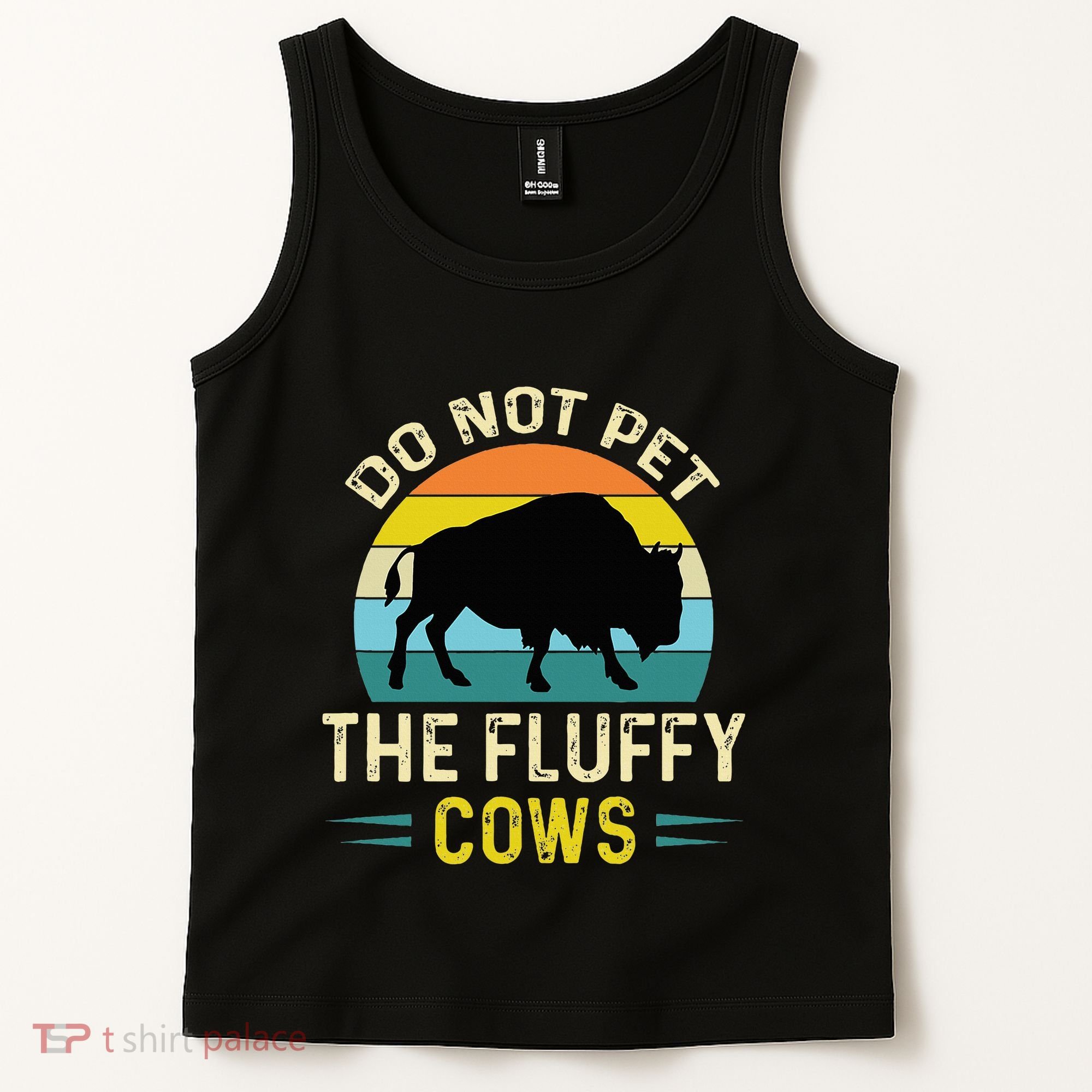 Do Not Pet the Fluffy Cows Funny Bison Yellowstone Park Tank Top