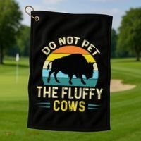 Do Not Pet the Fluffy Cows Funny Bison Yellowstone Park Golf Towel thumb 1