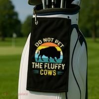 Do Not Pet the Fluffy Cows Funny Bison Yellowstone Park Golf Towel thumb 2