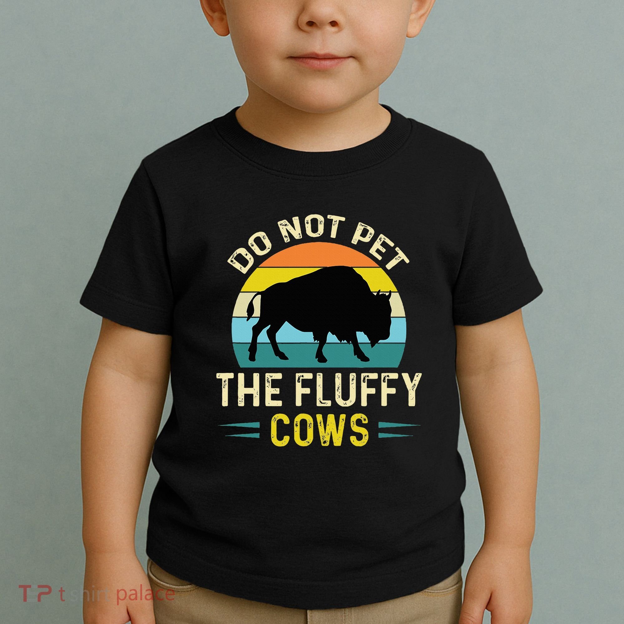 Do Not Pet the Fluffy Cows Funny Bison Yellowstone Park Toddler T-Shirt