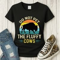 Do Not Pet the Fluffy Cows Funny Bison Yellowstone Park Women's T-Shirt thumb 3