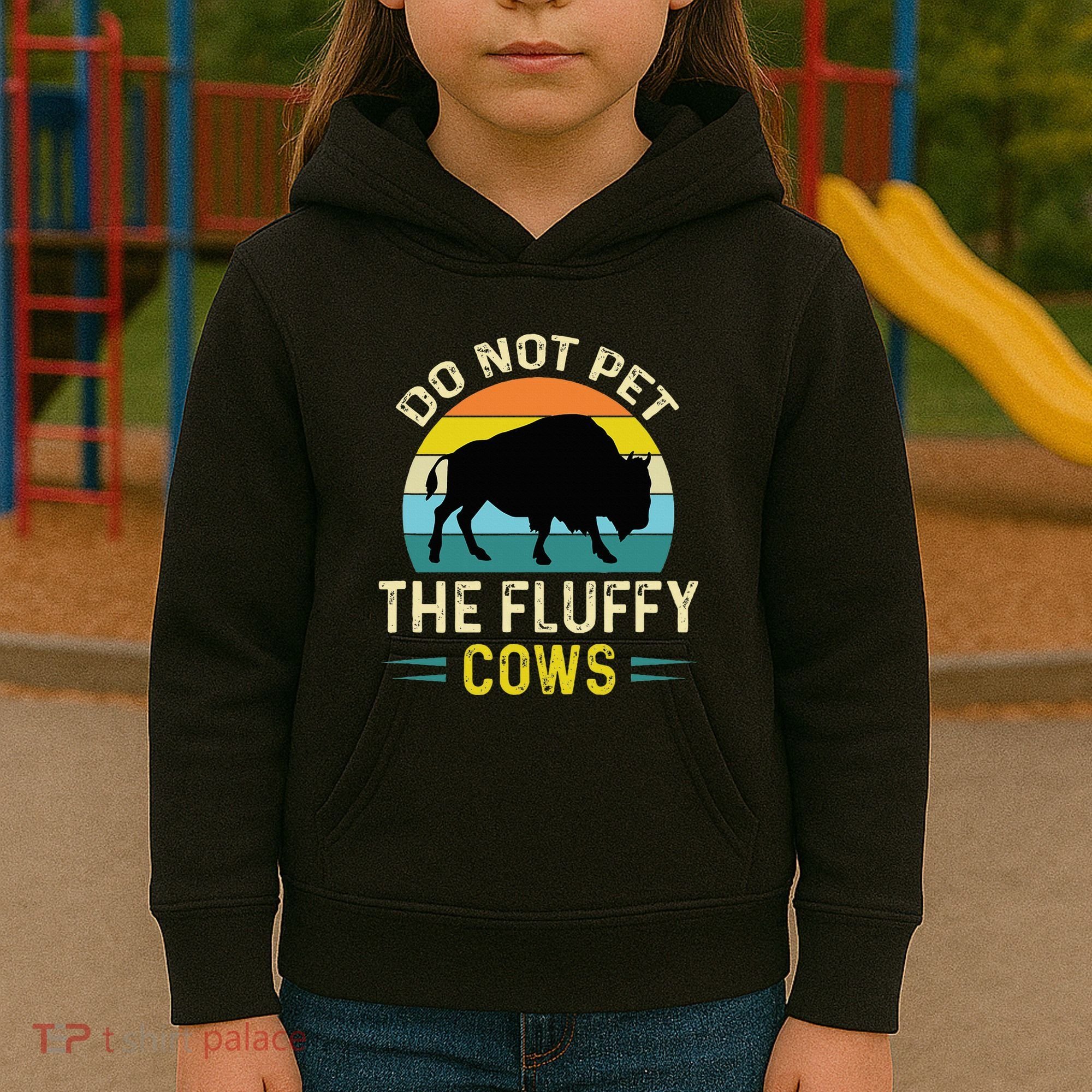 Do Not Pet the Fluffy Cows Funny Bison Yellowstone Park Kids Hoodie