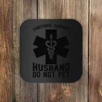 Do Not Pet Emotional Support Husband Coaster thumb 0