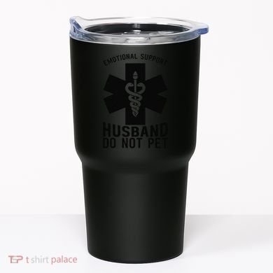 Do Not Pet Emotional Support Husband Tumbler
